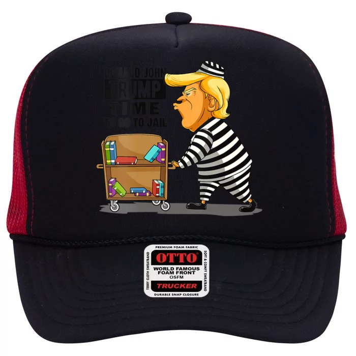 Time To Go To Jail Funny Anti Trump High Crown Mesh Trucker Hat