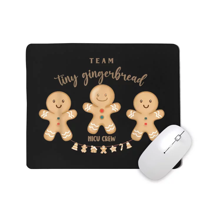 Team Tiny Gingerbread Nicu Crew Neonatal ICU Nurse Christmas Mousepad