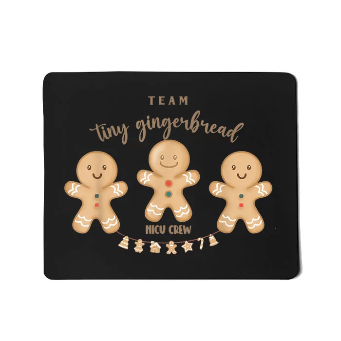 Team Tiny Gingerbread Nicu Crew Neonatal ICU Nurse Christmas Mousepad