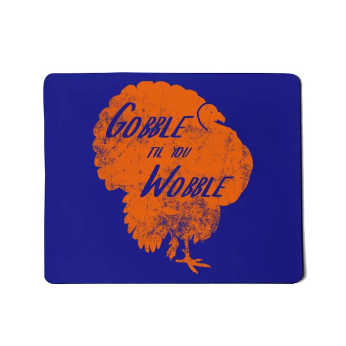 Thanksgiving Turkey Gobble Til You Wobble Orange Gift Mousepad