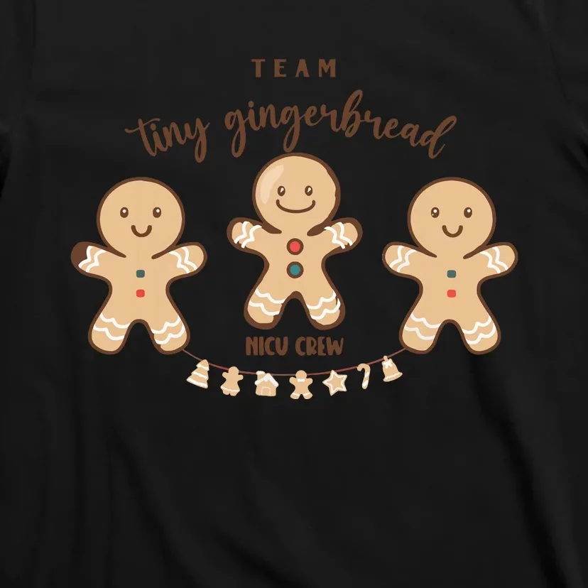 Team Tiny Gingerbread Nicu Crew Neonatal Icu Nurse Christmas T-Shirt