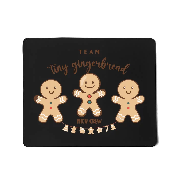 Team Tiny Gingerbread Nicu Crew Neonatal Icu Nurse Christmas Mousepad