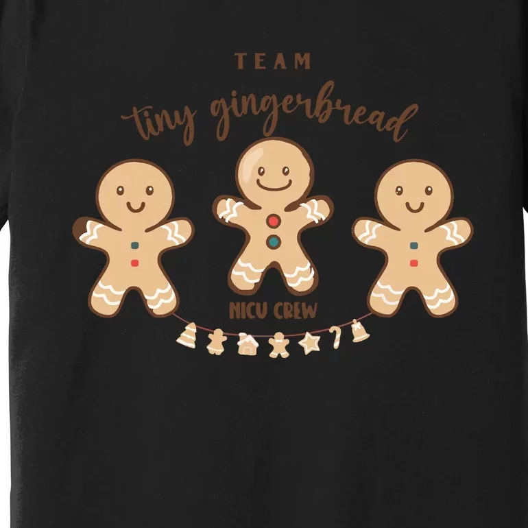 Team Tiny Gingerbread Nicu Crew Neonatal Icu Nurse Christmas Premium T-Shirt