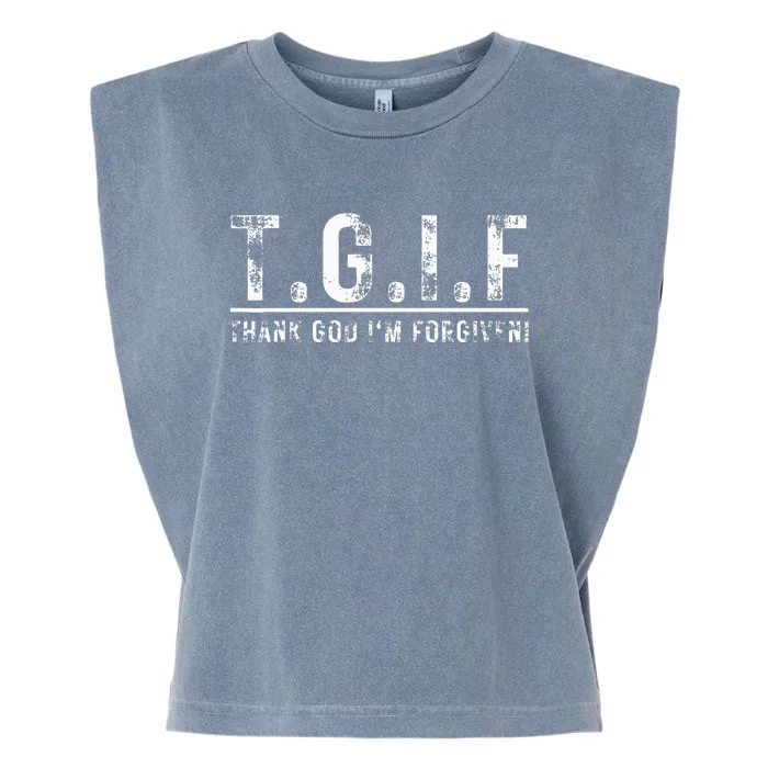 T.G.I.F Thank God IM Forgiven Funny Quote Tgif Wo Garment-Dyed Women's Muscle Tee