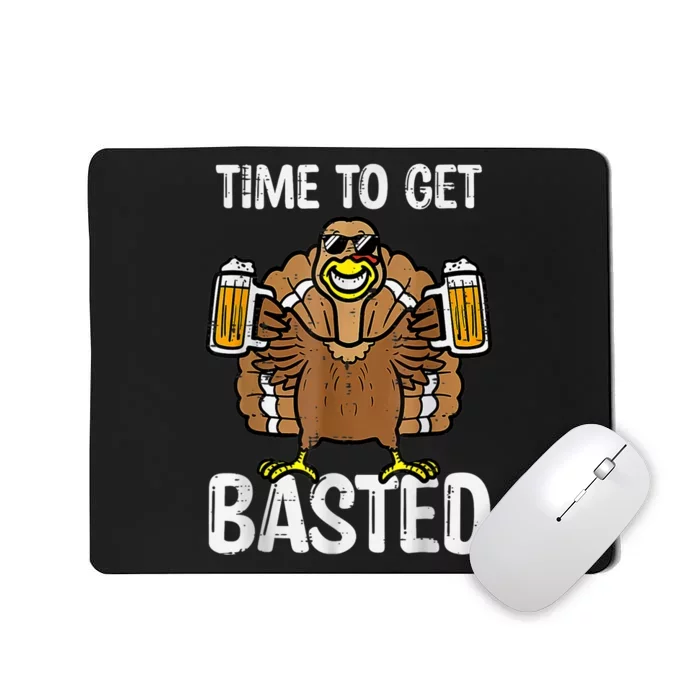 Time To Get Basted Funny Beer Thanksgiving Turkey Mousepad