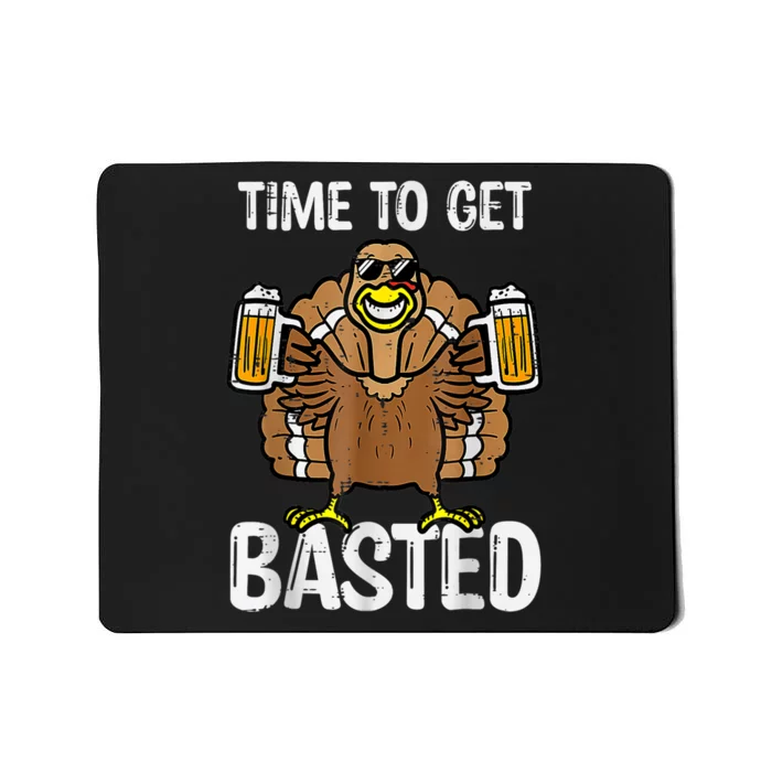 Time To Get Basted Funny Beer Thanksgiving Turkey Mousepad