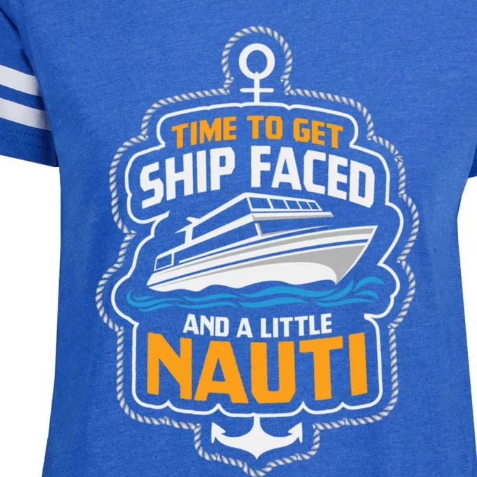 Time To Get Ship Faced And A Little Nauti Funny Cruise Ship Meaningful Gift Enza Ladies Jersey Football T-Shirt