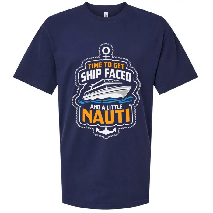 Time To Get Ship Faced And A Little Nauti Funny Cruise Ship Meaningful Gift Sueded Cloud Jersey T-Shirt