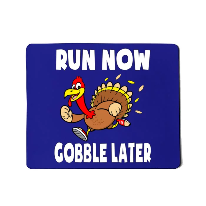 Turkey Tromeaningful Gift Thanksgiving Run Now Gobble Later 5k Gift Mousepad