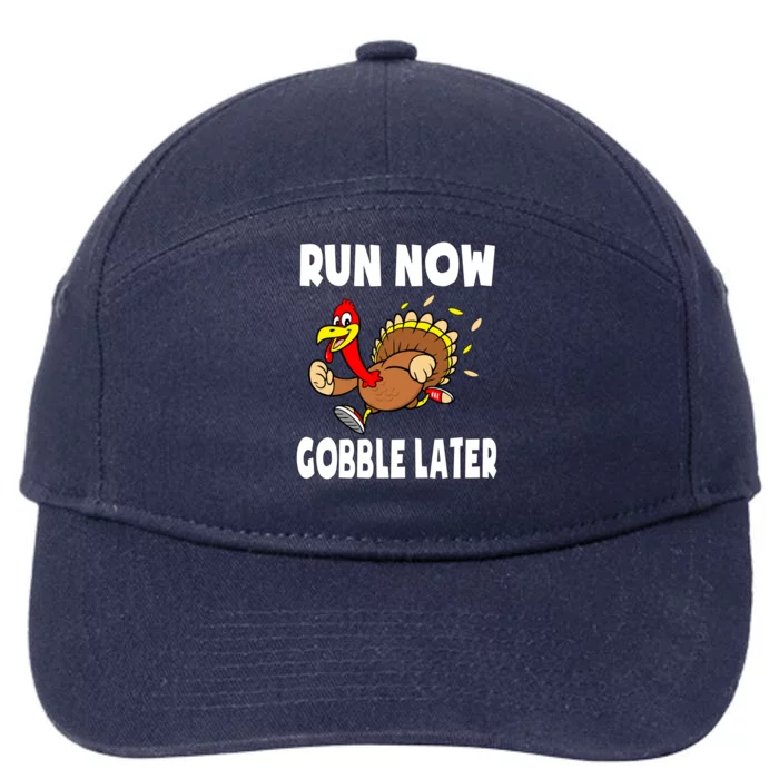 Turkey Tromeaningful Gift Thanksgiving Run Now Gobble Later 5k Gift 7-Panel Snapback Hat