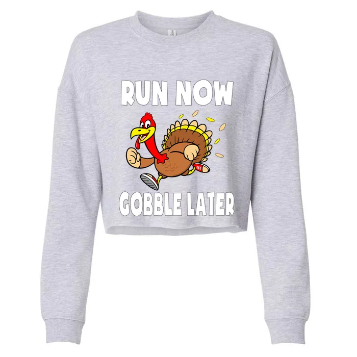 Turkey Tromeaningful Gift Thanksgiving Run Now Gobble Later 5k Gift Cropped Pullover Crew