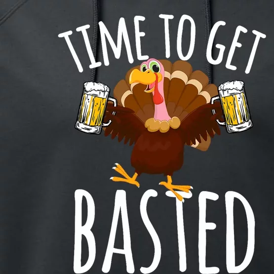 Time To Get Basted Funny Beer Thanksgiving Turkey Gift Performance Fleece Hoodie