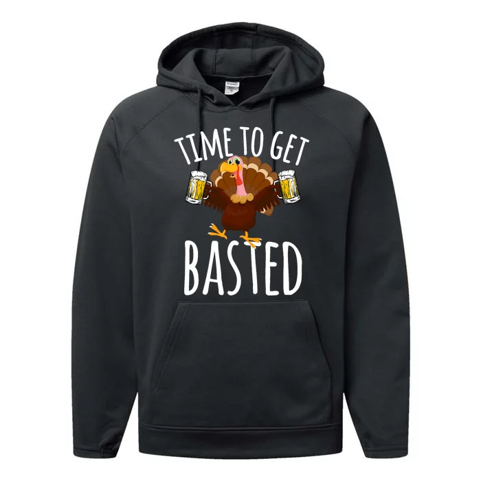 Time To Get Basted Funny Beer Thanksgiving Turkey Gift Performance Fleece Hoodie