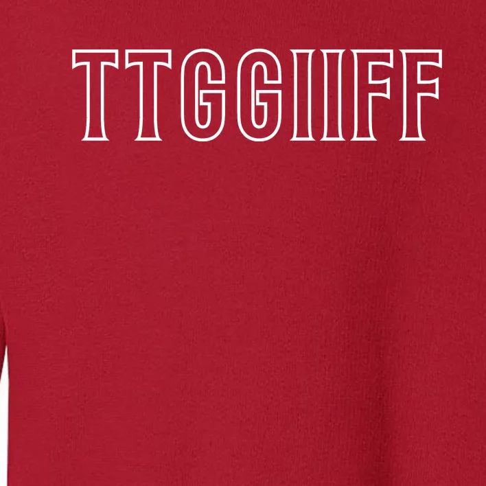 TGIF Toddler Sweatshirt