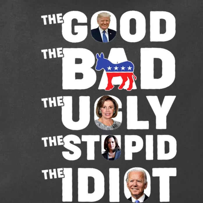 Trump The Good The Bad The Ugly The Stupid The Idiot Zip Tote Bag