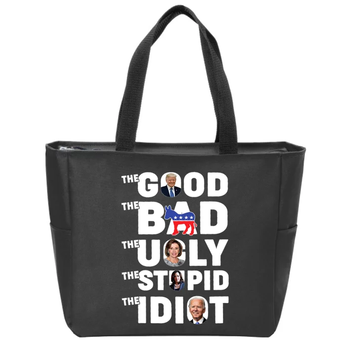 Trump The Good The Bad The Ugly The Stupid The Idiot Zip Tote Bag