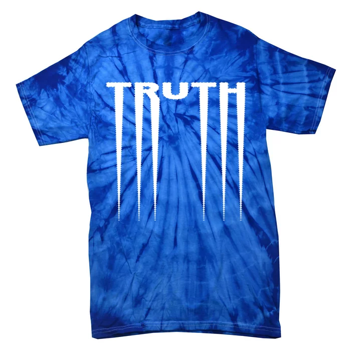 Truth Truth Gift Tie-Dye T-Shirt