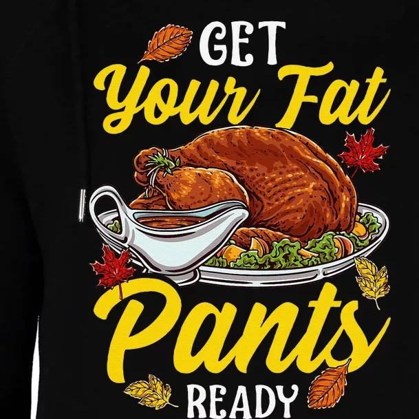 Thanksgiving Turkey Gravy Boat Get Your Fat Pants Ready Swag Womens Funnel Neck Pullover Hood