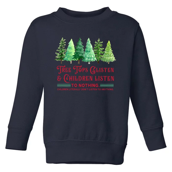 Tree Tops Glisten And Children Listen Funny Teacher Christmas Toddler Sweatshirt