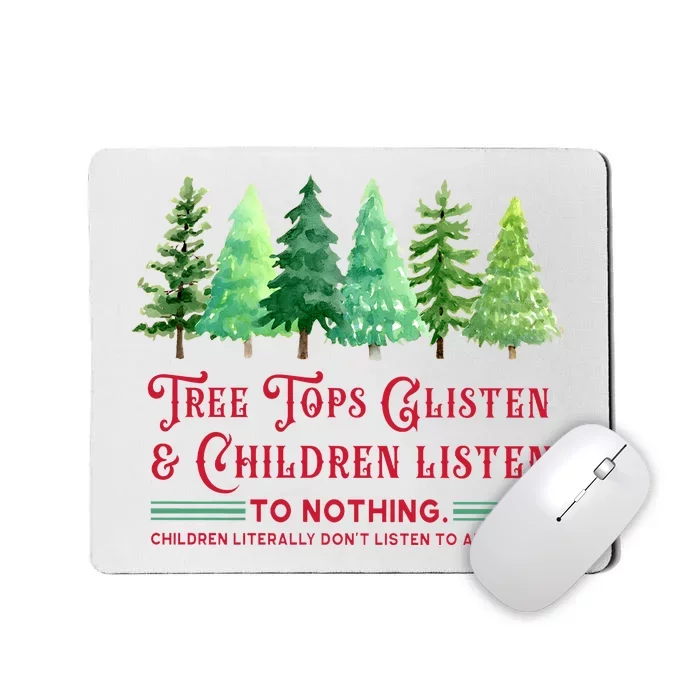 Tree Tops Glisten And Children Listen Funny Teacher Christmas Mousepad