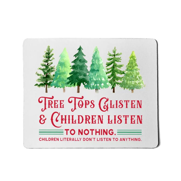 Tree Tops Glisten And Children Listen Funny Teacher Christmas Mousepad