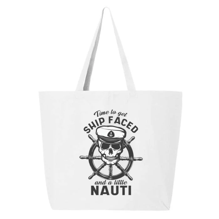 Time To Get Ship Faced And A Little Nauti Cruise Ship 25L Jumbo Tote