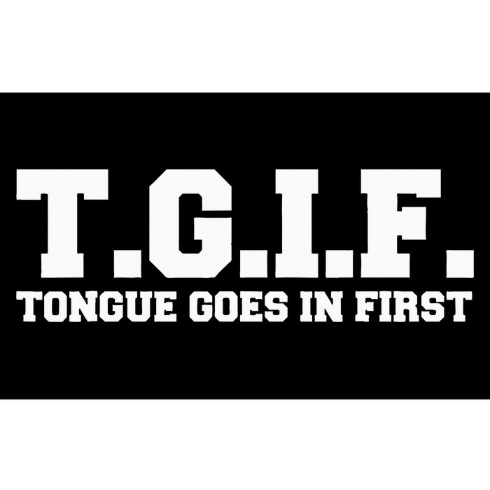 T.G.I.F. Tongue Goes In First Funny Sexual Bumper Sticker