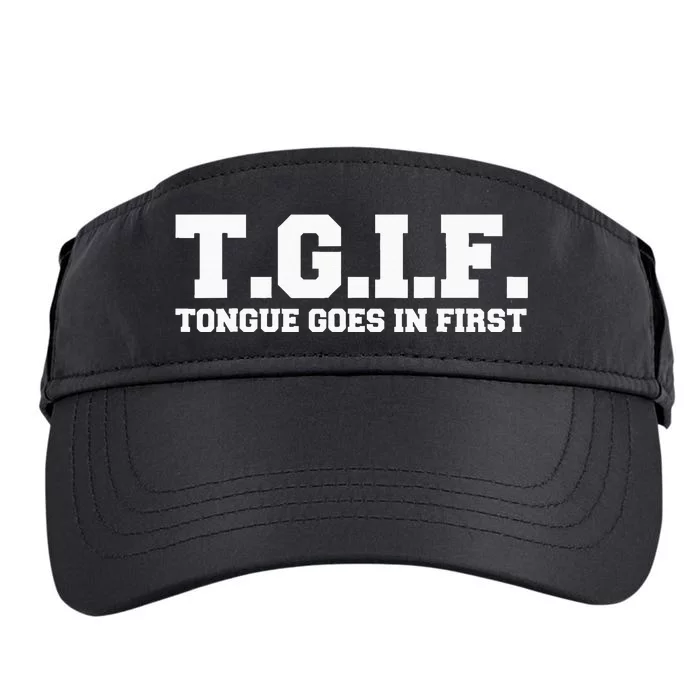 T.G.I.F. Tongue Goes In First Funny Sexual Adult Drive Performance Visor