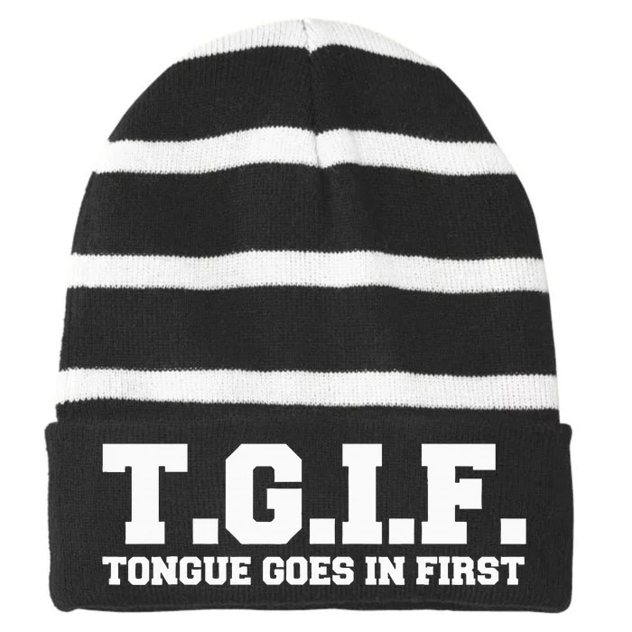 T.G.I.F. Tongue Goes In First Funny Sexual Striped Beanie with Solid Band