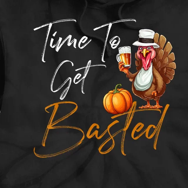 Time To Get Basted Funny Beer Thanksgiving Turkey Gift Tie Dye Hoodie