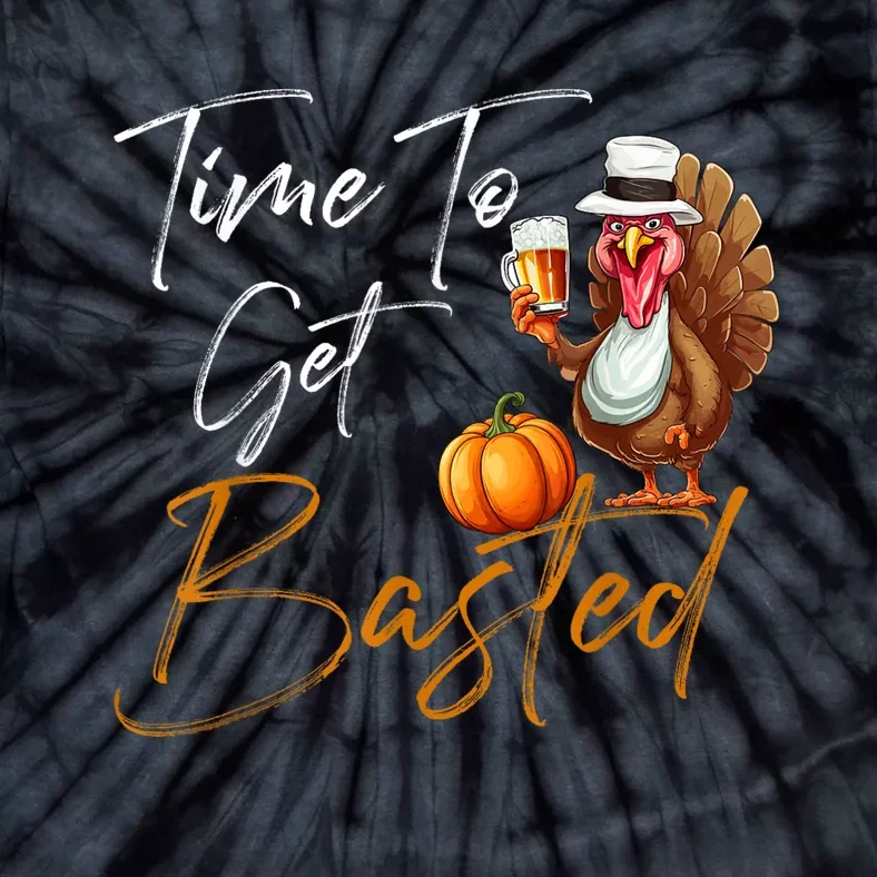 Time To Get Basted Funny Beer Thanksgiving Turkey Gift Tie-Dye T-Shirt