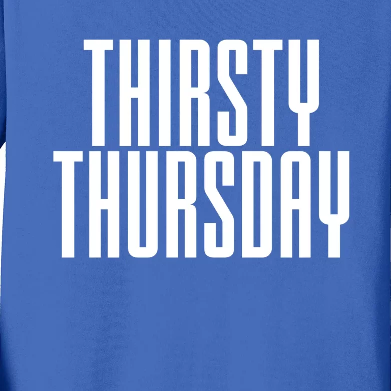 Thirsty Thursday Gift Kids Long Sleeve Shirt