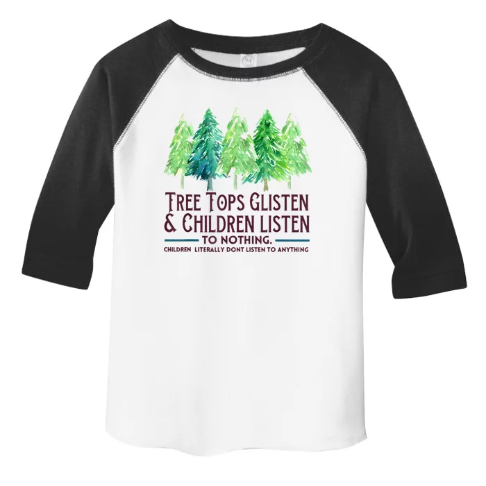 Tree Tops Glisten And Children Listen To Nothing Christmas Toddler Fine Jersey T-Shirt