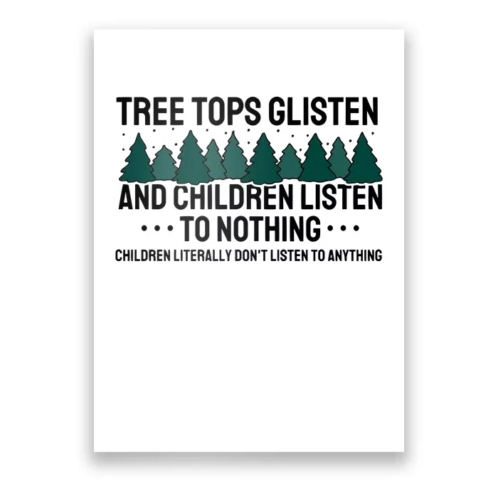 Tree Tops Glisten And Children Don't Listen Poster