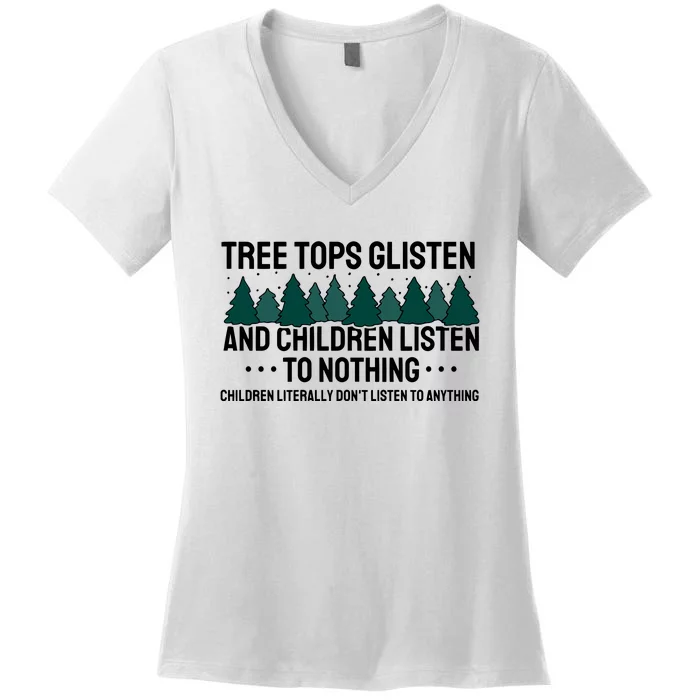 Tree Tops Glisten And Children Don't Listen Women's V-Neck T-Shirt