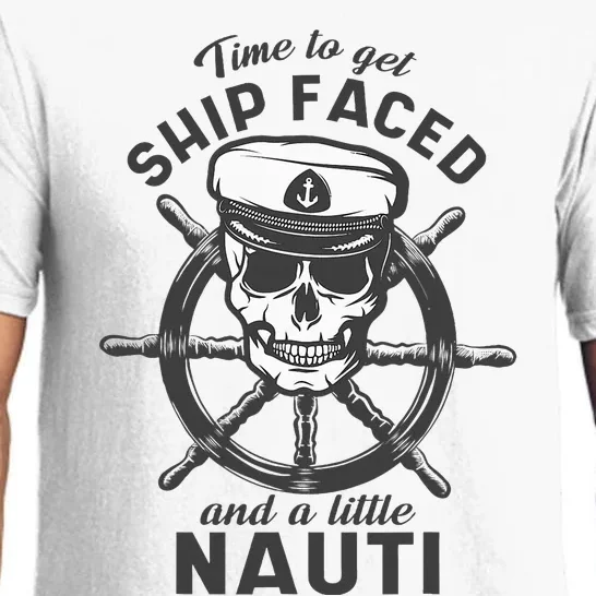 Time To Get Ship Faced And A Little Nauti Cruise Ship Pajama Set