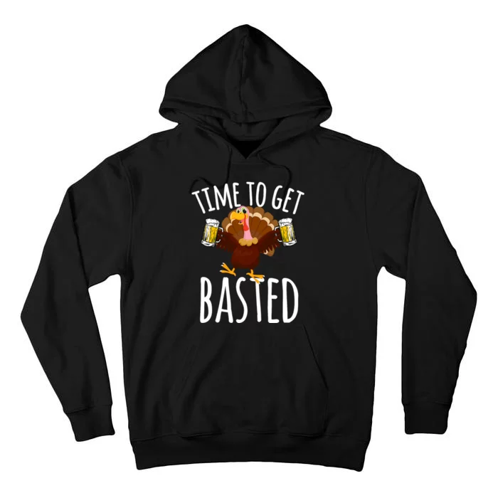 Time To Get Basted Funny Beer Thanksgiving Turkey Gift Tall Hoodie