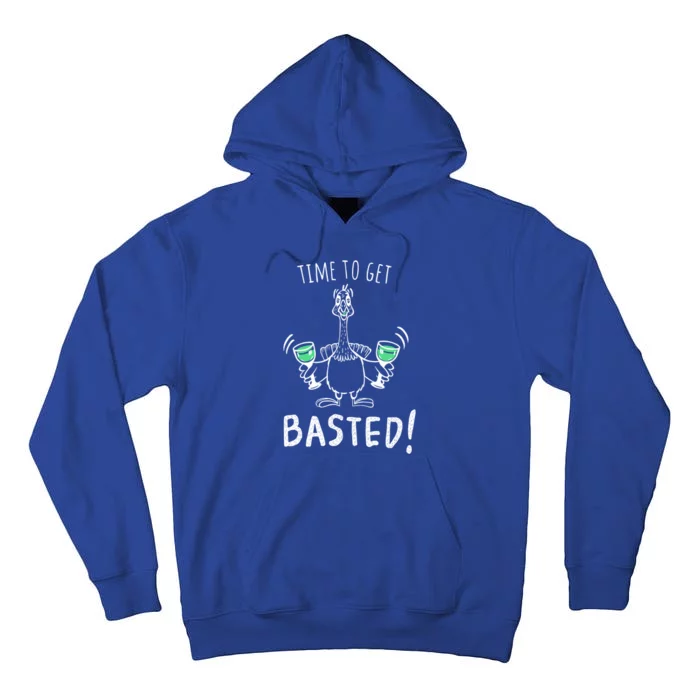 Time To Get Basted Funny Wine Thanksgiving Adult Turkey Gift Funny Gift Tall Hoodie