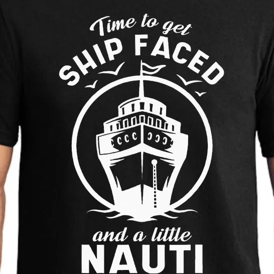 Time To Get Ship Faced And A Little Nauti Cruise Ship Pajama Set