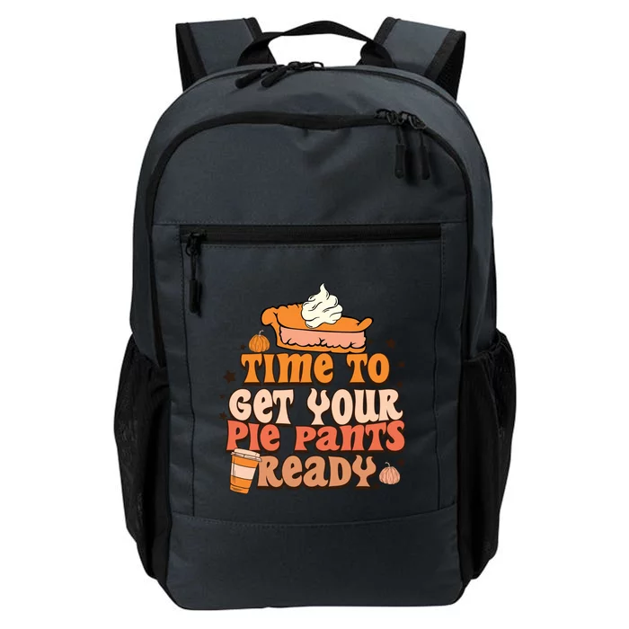 Time To Get Your Pie Pants Ready Fall Vibes Autumn Season Thanksgiving Pumpkin S Daily Commute Backpack