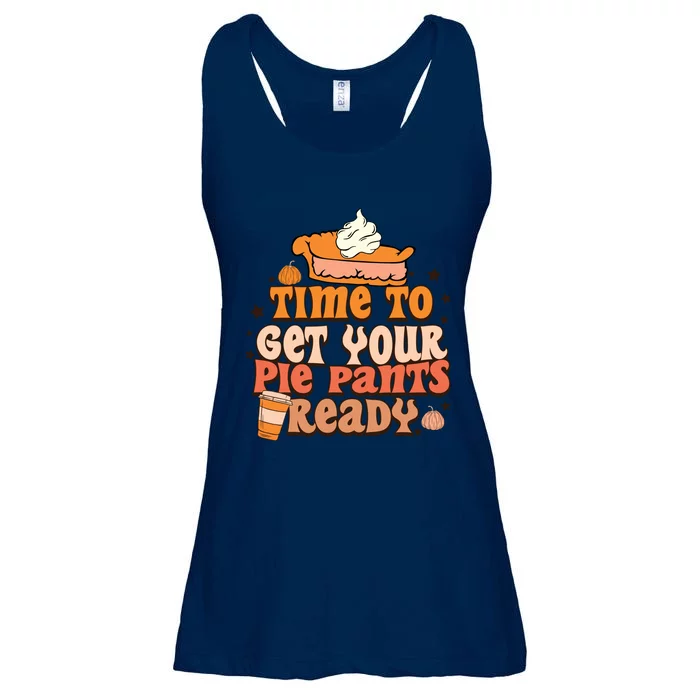 Time To Get Your Pie Pants Ready Fall Vibes Autumn Season Thanksgiving Pumpkin S Ladies Essential Flowy Tank