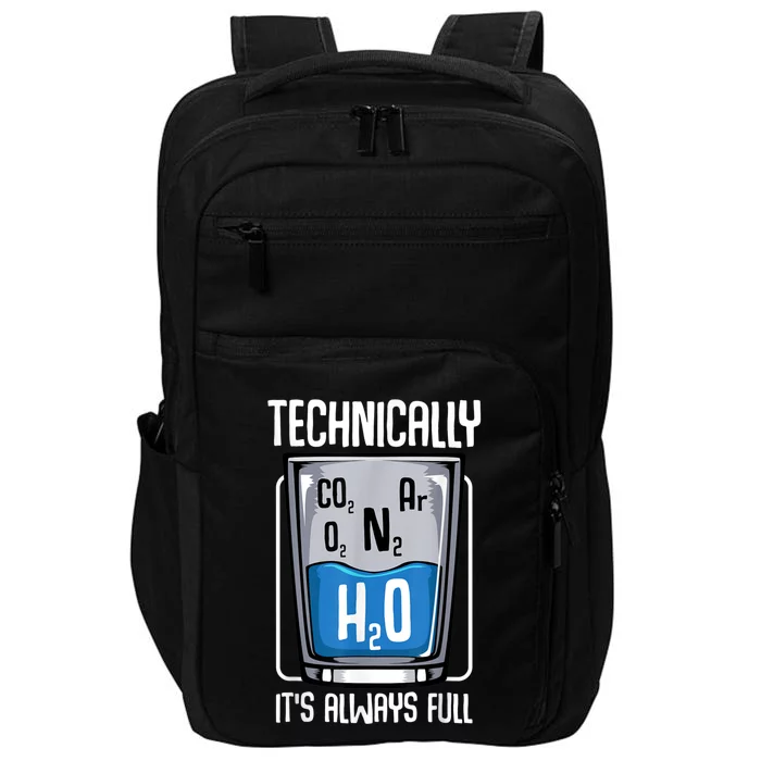 Technically The Glass Is Always Full Funny Science Quotes Impact Tech Backpack