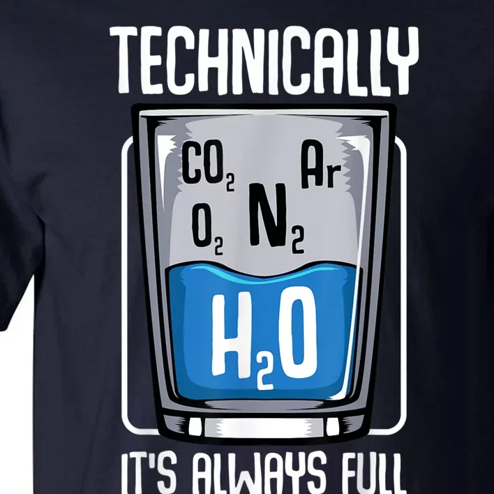 Technically The Glass Is Always Full Funny Science Quotes Tall T-Shirt