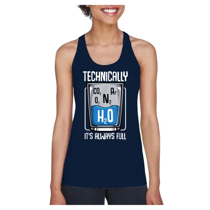 Technically The Glass Is Always Full Funny Science Quotes Women's Racerback Tank