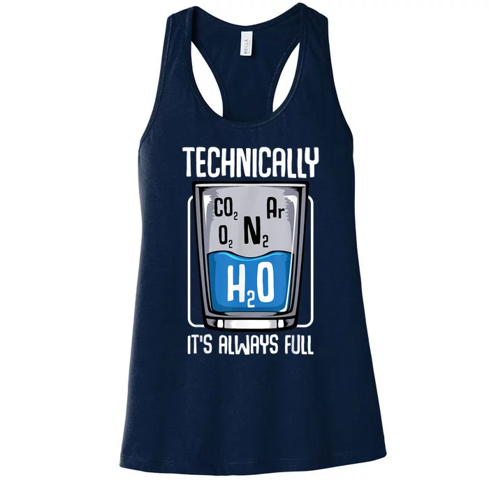 Technically The Glass Is Always Full Funny Science Quotes Women's Racerback Tank