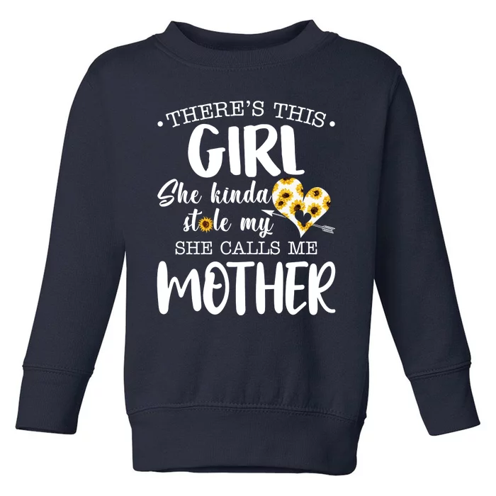 There's This Girl She Kinda Stole My She Calls Me Mother Floral Mother's Day Toddler Sweatshirt