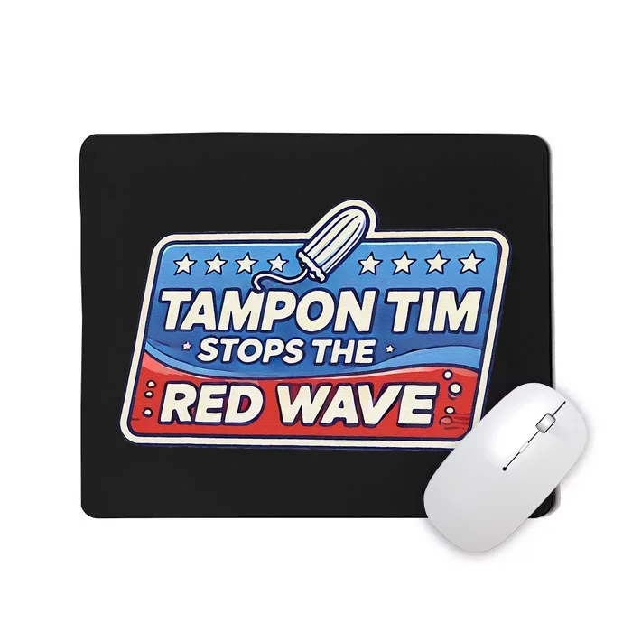 Tampon Tim Governor Tim Walz Funny Political Mousepad