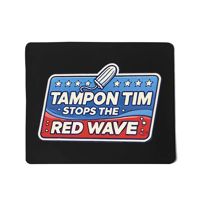 Tampon Tim Governor Tim Walz Funny Political Mousepad