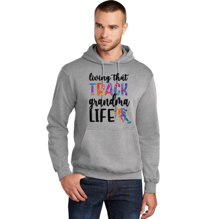 That Track Grandma Life Track And Field Grandma Tall Hoodie