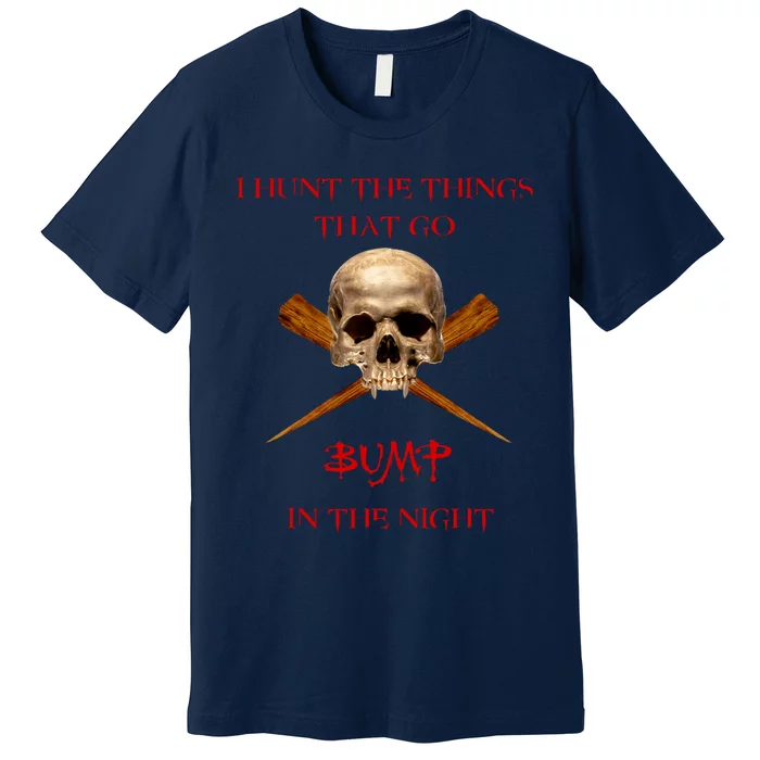 Things That Go Bump In The Night Premium T-Shirt